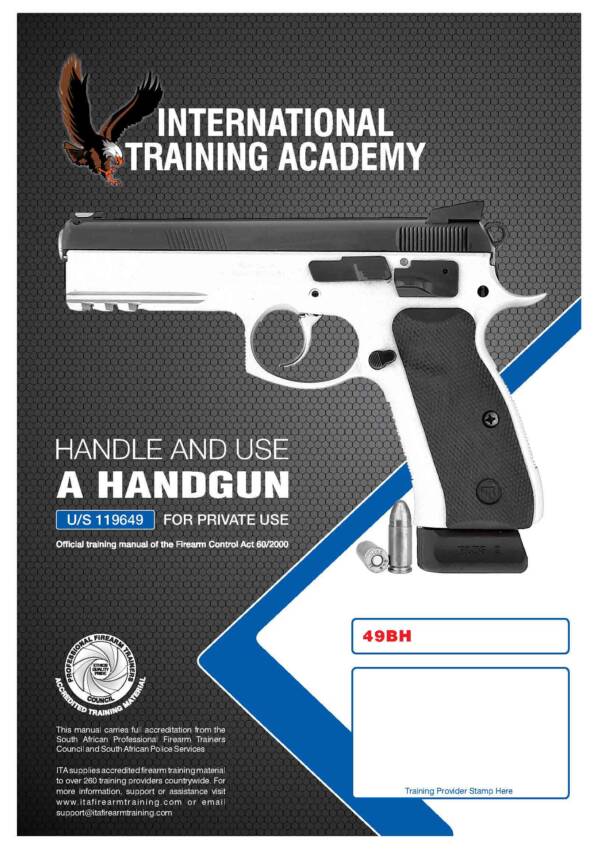 HANDLE AND USE A HANDGUN U/S 119649 FOR PRIVATE USE